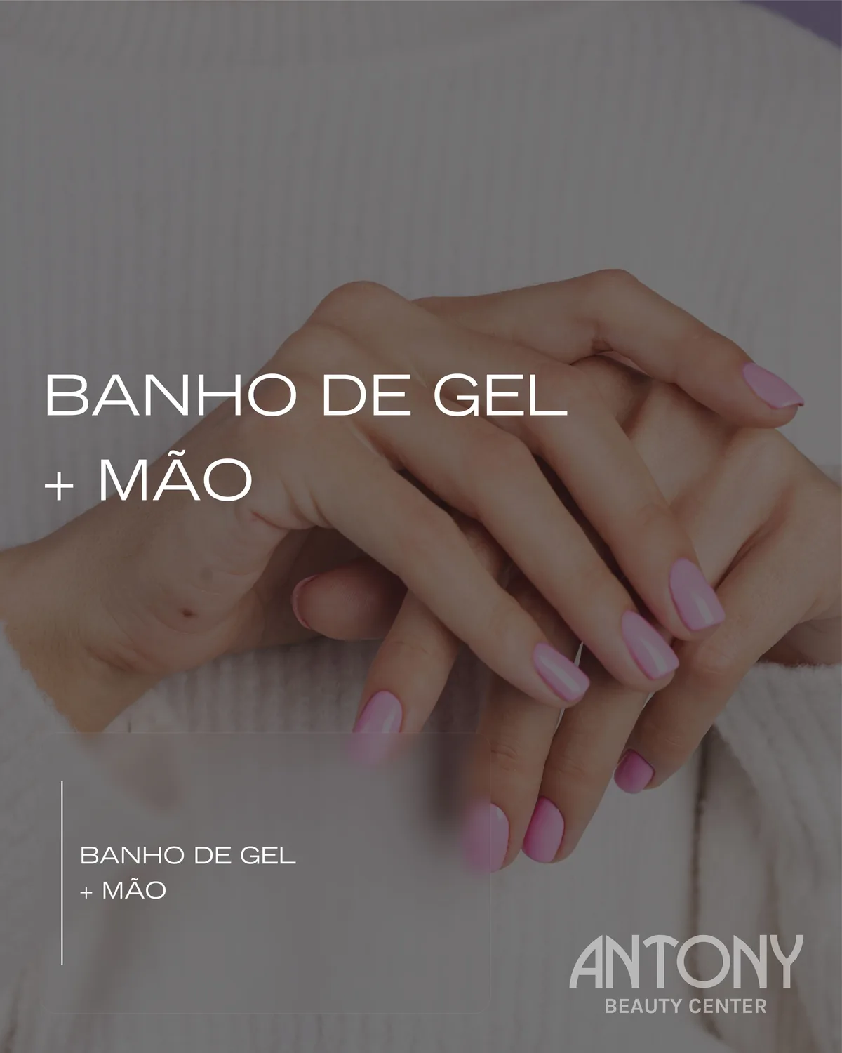 Banho de gel + Mão